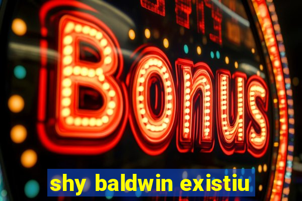 shy baldwin existiu