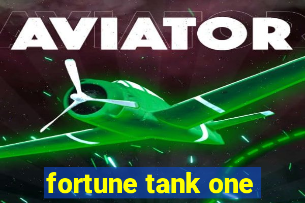fortune tank one