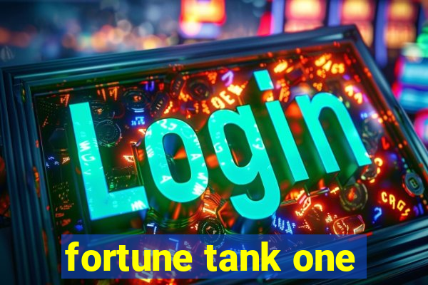 fortune tank one