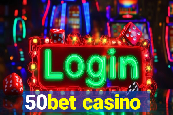 50bet casino