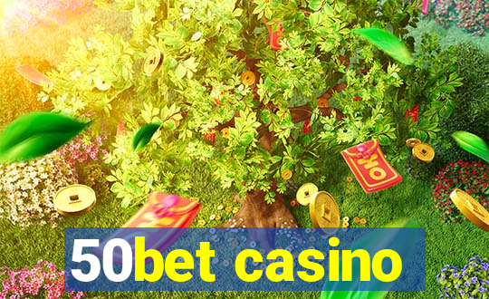 50bet casino