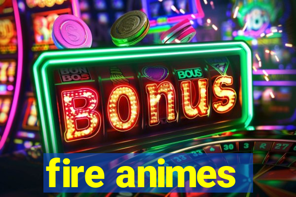 fire animes