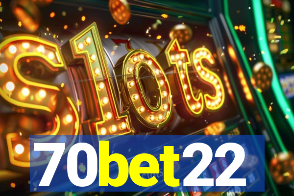 70bet22