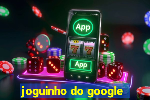 joguinho do google