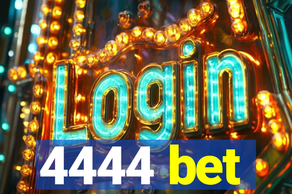 4444 bet