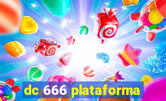 dc 666 plataforma