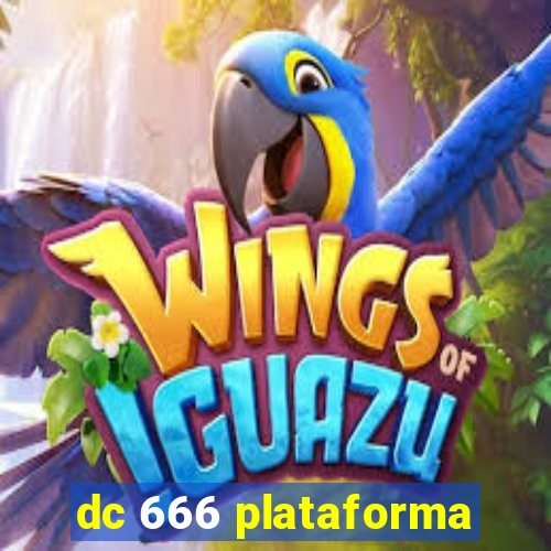 dc 666 plataforma