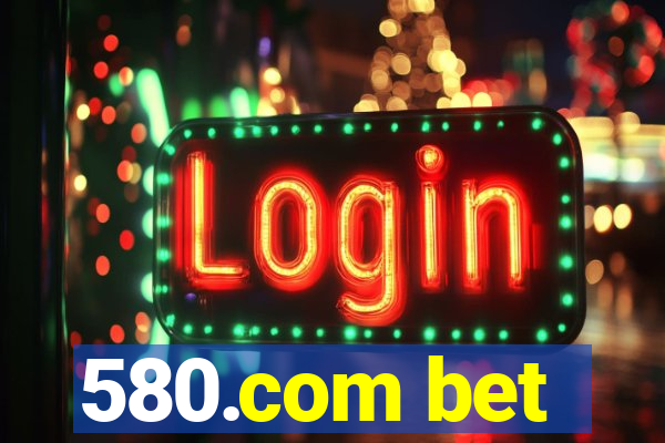 580.com bet