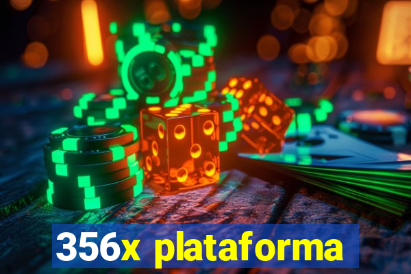 356x plataforma