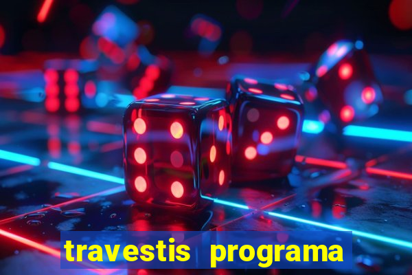 travestis programa em bh
