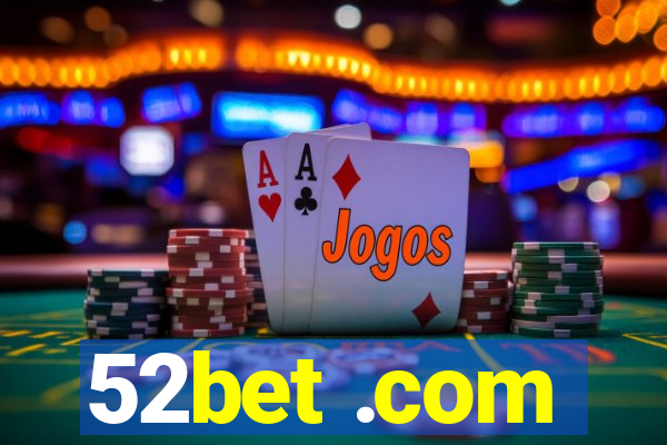 52bet .com
