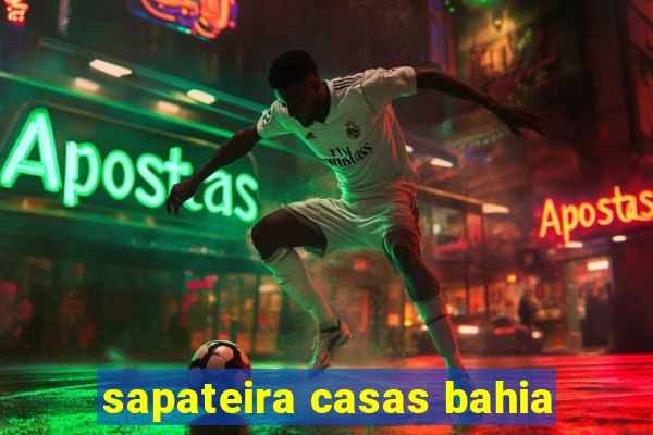 sapateira casas bahia