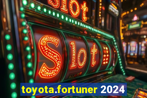 toyota.fortuner 2024