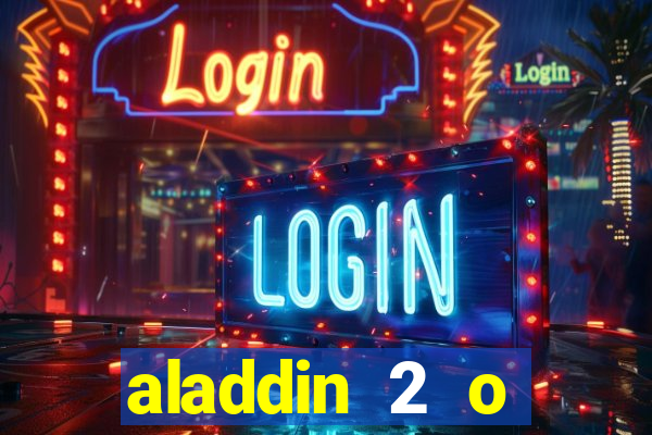aladdin 2 o retorno de jafar filme completo dublado