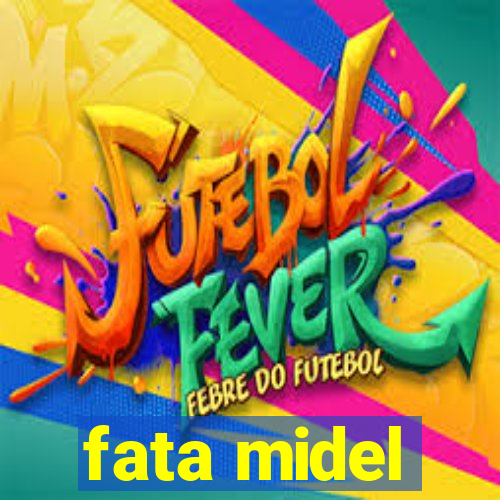 fata midel