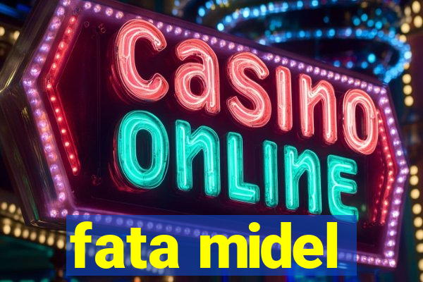 fata midel