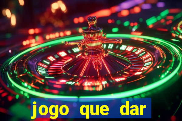 jogo que dar dinheiro no cadastro