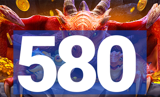 580