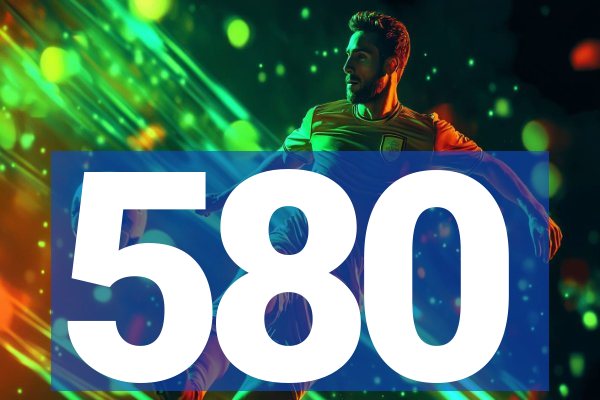 580