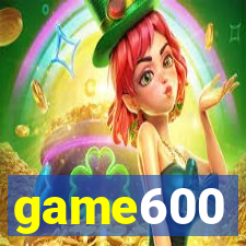 game600