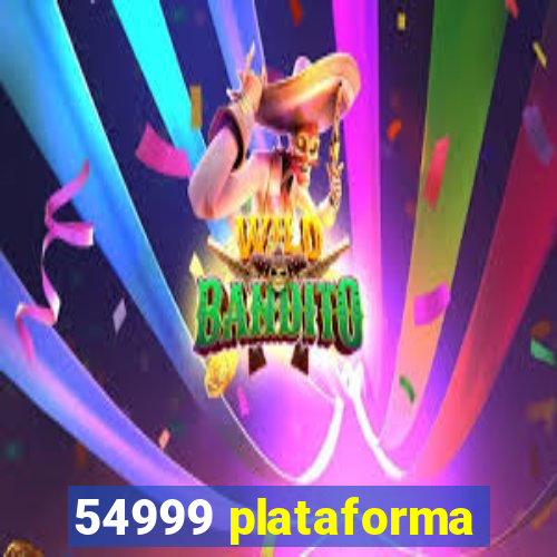54999 plataforma