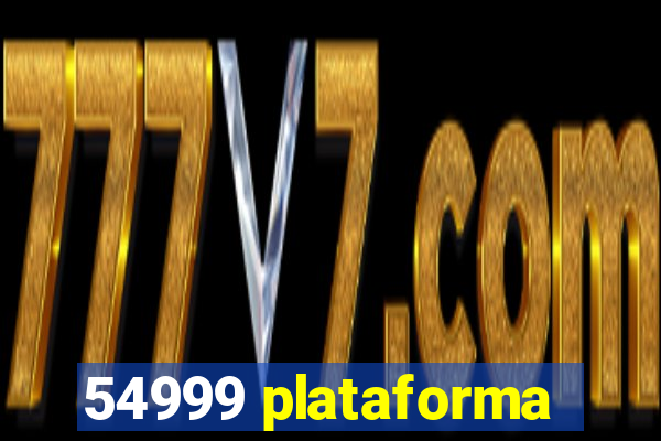 54999 plataforma