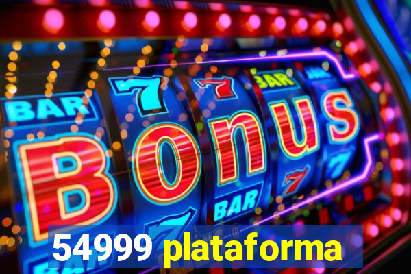 54999 plataforma