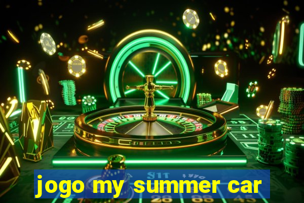 jogo my summer car