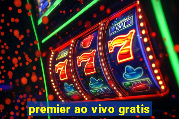 premier ao vivo gratis