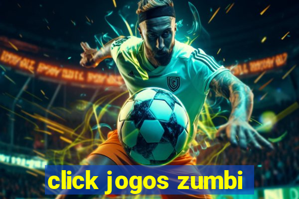 click jogos zumbi