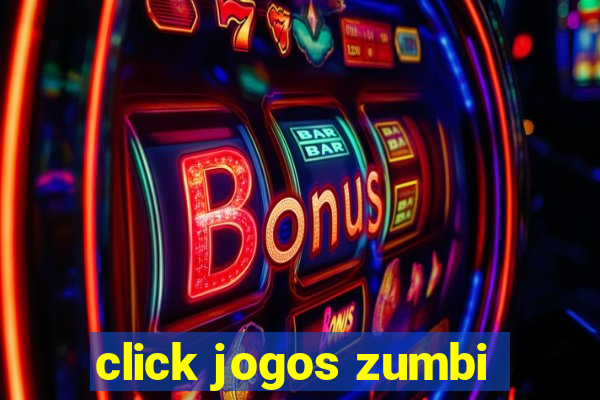 click jogos zumbi