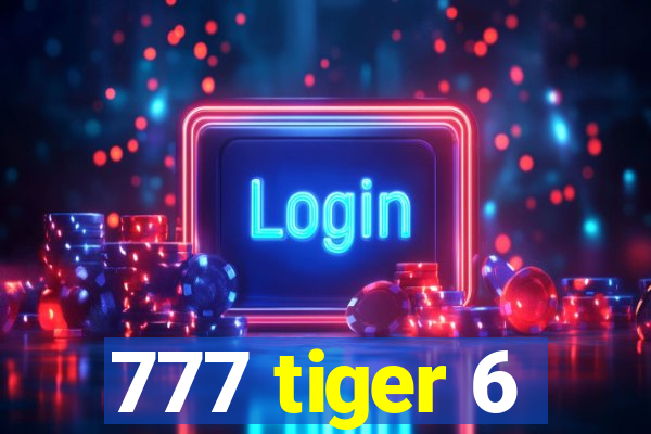 777 tiger 6