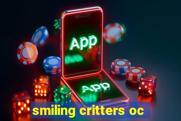 smiling critters oc