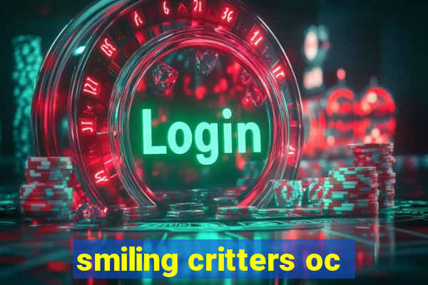 smiling critters oc