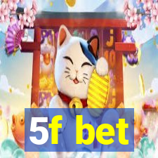 5f bet