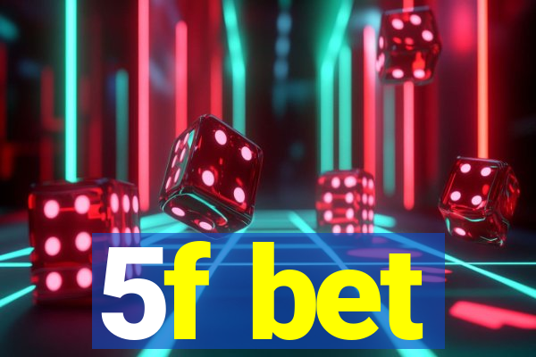 5f bet