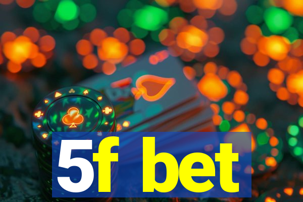 5f bet
