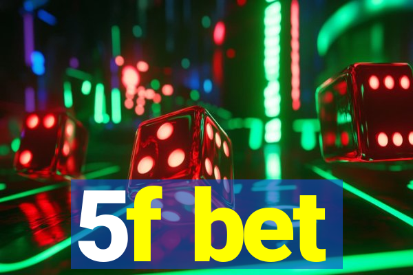 5f bet