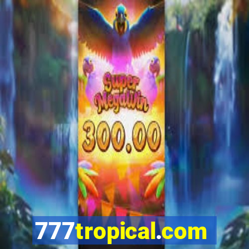 777tropical.com