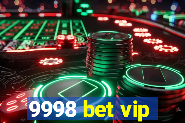 9998 bet vip