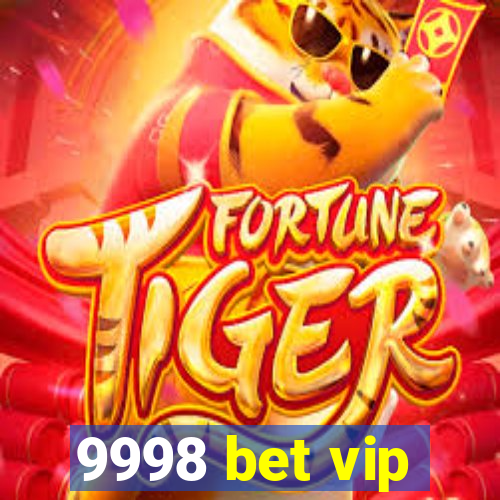 9998 bet vip