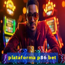 plataforma p86 bet