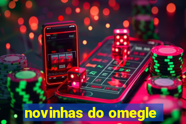 novinhas do omegle
