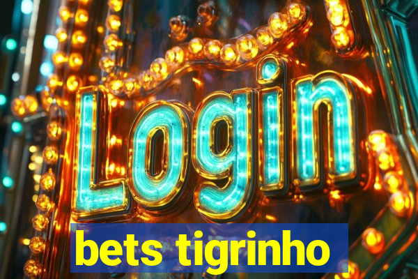 bets tigrinho
