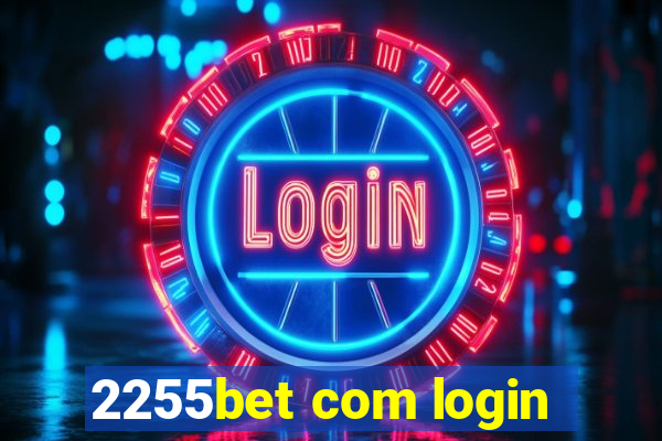 2255bet com login