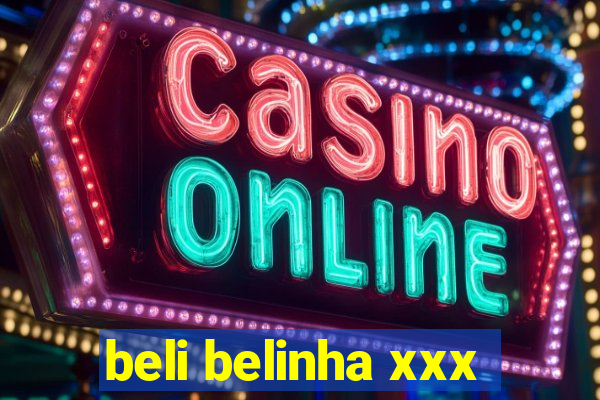 beli belinha xxx