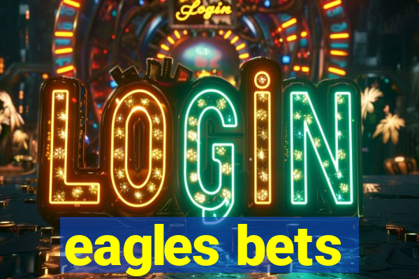 eagles bets
