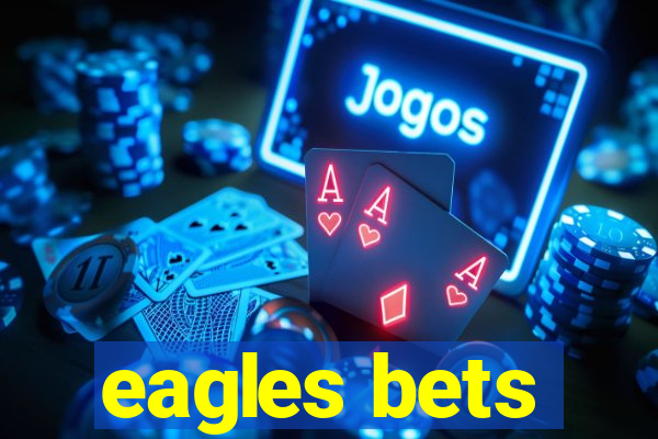 eagles bets