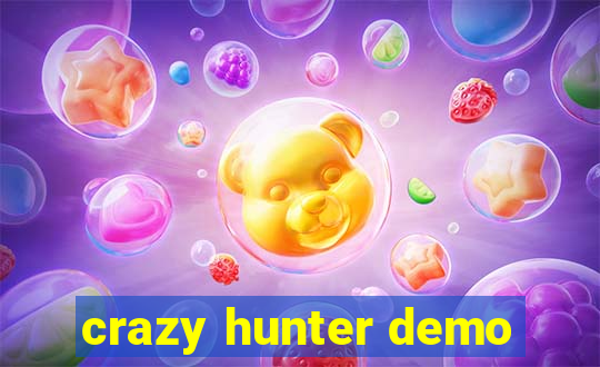 crazy hunter demo