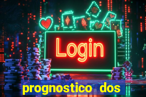 prognostico dos jogos de hoje